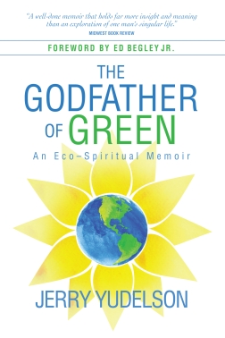 <span>The Godfather of Green: An Eco-Spiritual Memoir:</span> The Godfather of Green: An Eco-Spiritual Memoir